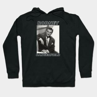 Rodney Dangerfield Hoodie